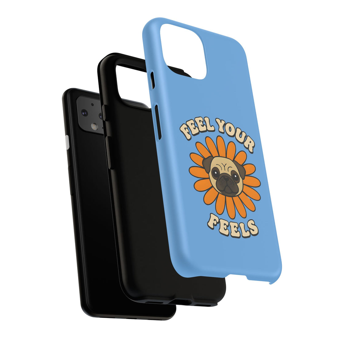 Feel Your Feels Cute Pug Phone Case