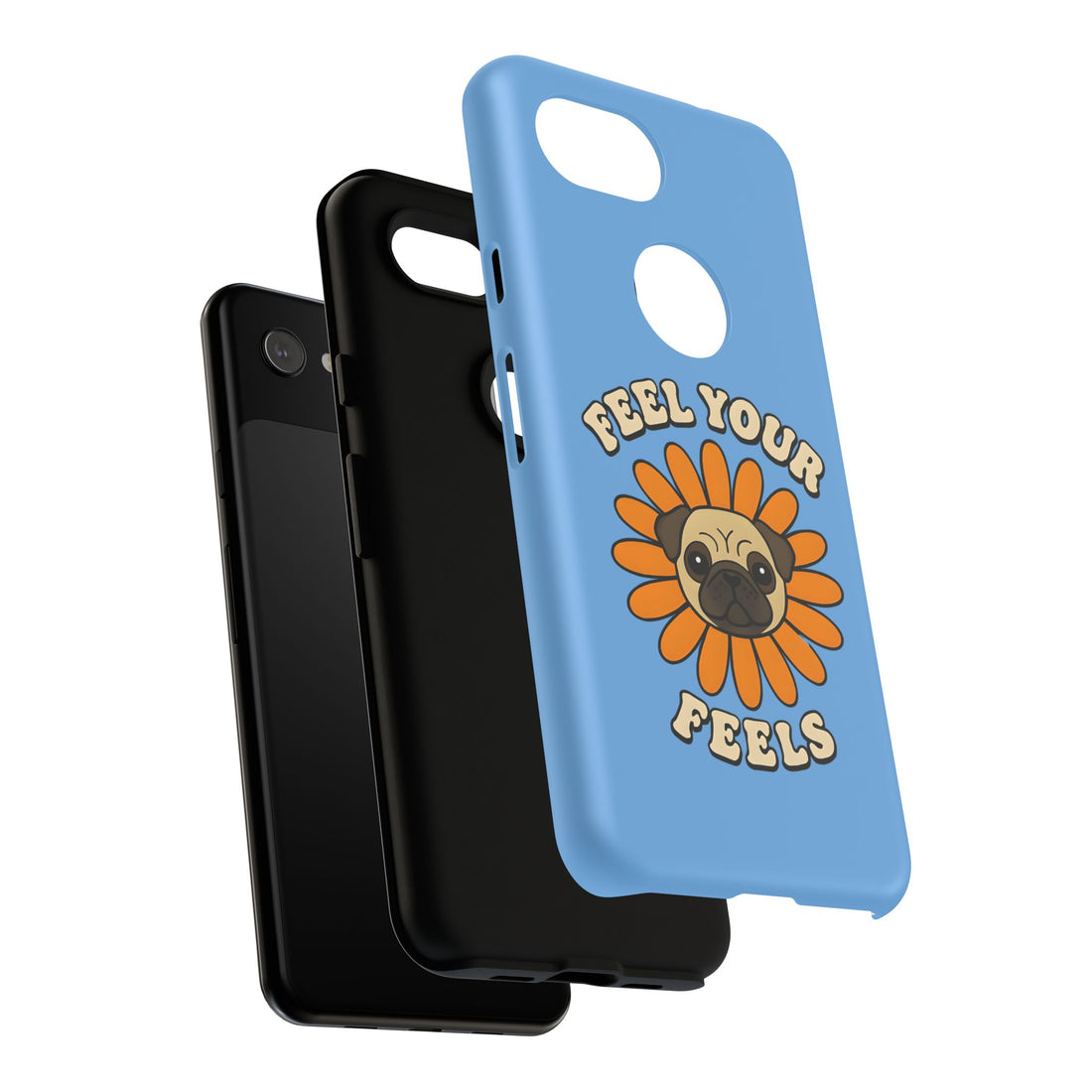Feel Your Feels Cute Pug Phone Case