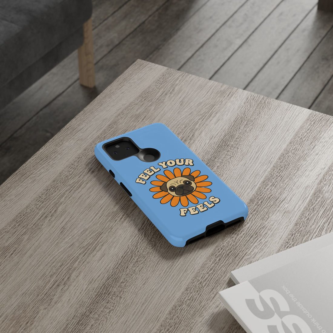 Feel Your Feels Cute Pug Phone Case