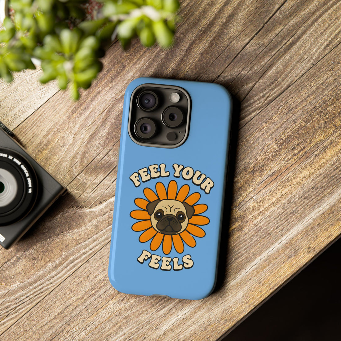 Feel Your Feels Cute Pug Phone Case