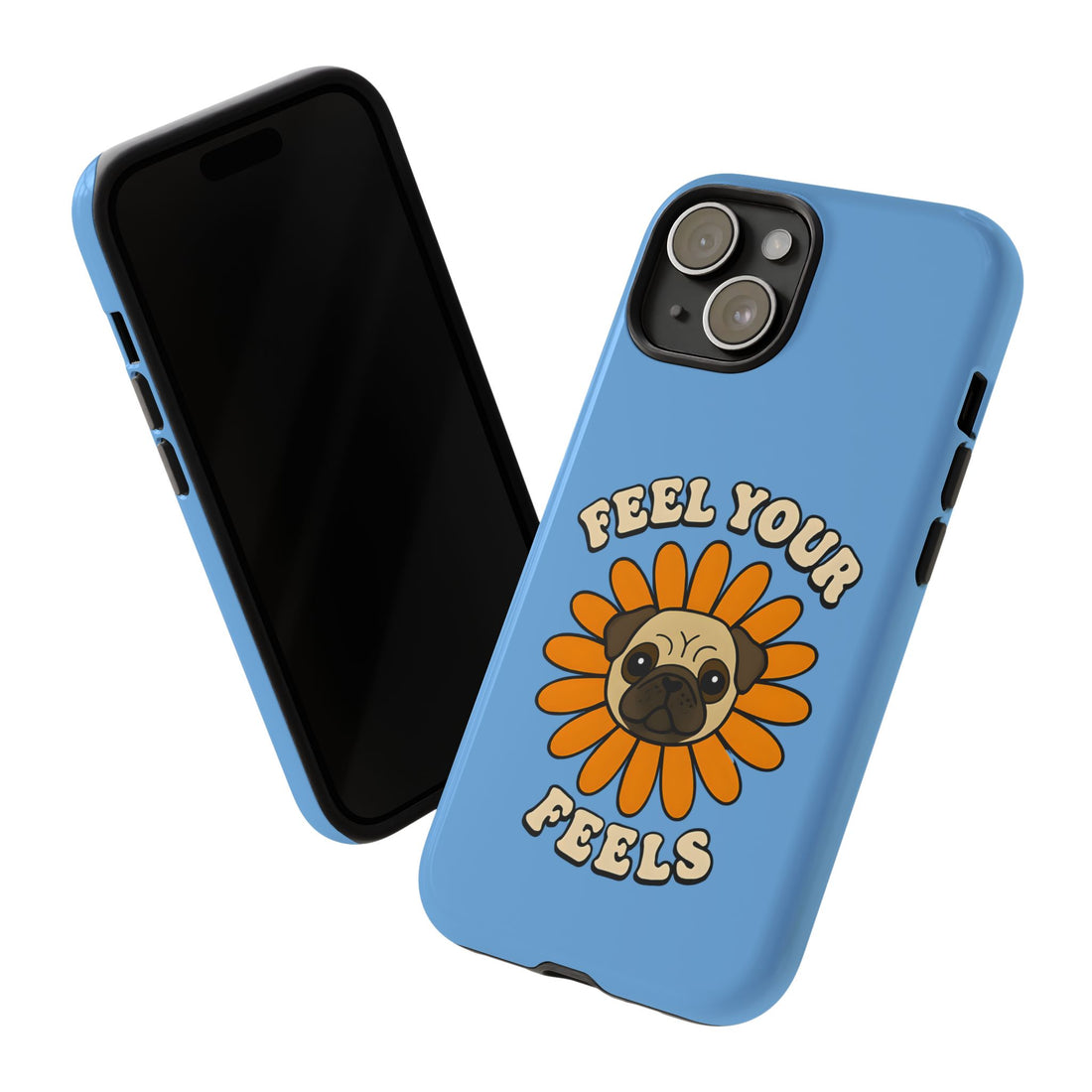 Feel Your Feels Cute Pug Phone Case