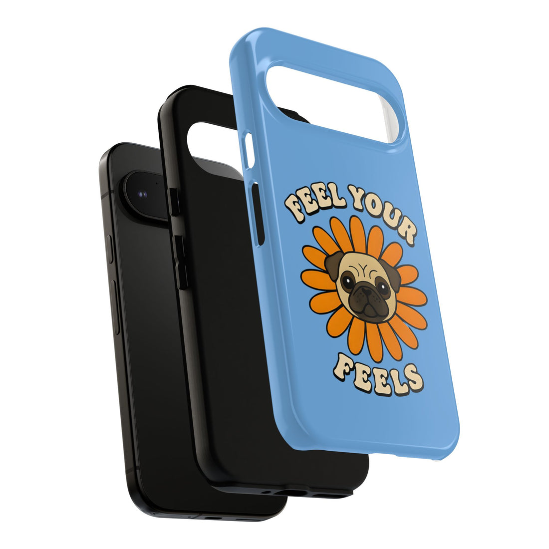Feel Your Feels Cute Pug Phone Case
