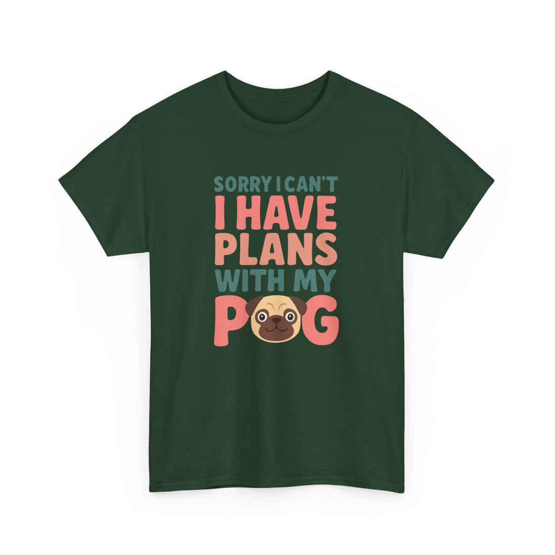 Sorry I Can't I Have Plans With My Pug Shirt