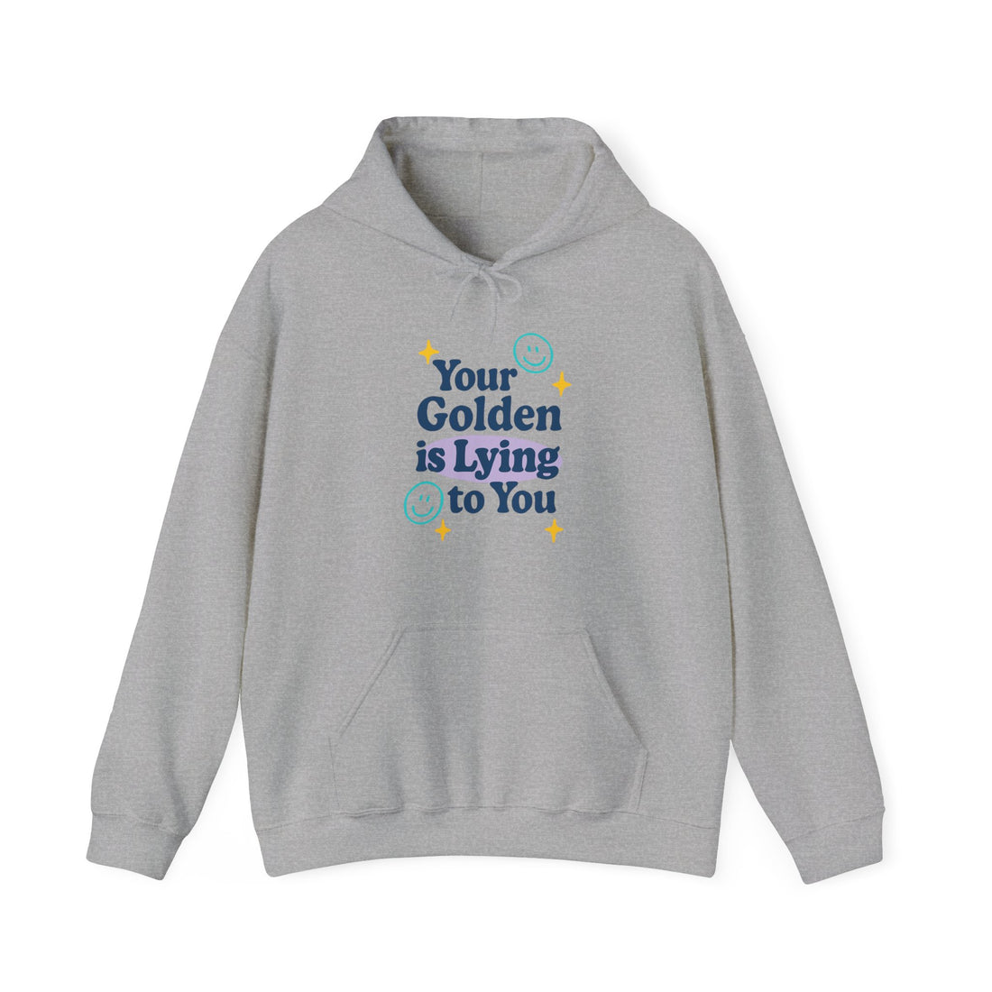 Your Golden is Lying to You Hoodie