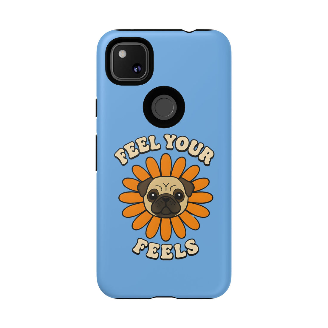 Feel Your Feels Cute Pug Phone Case