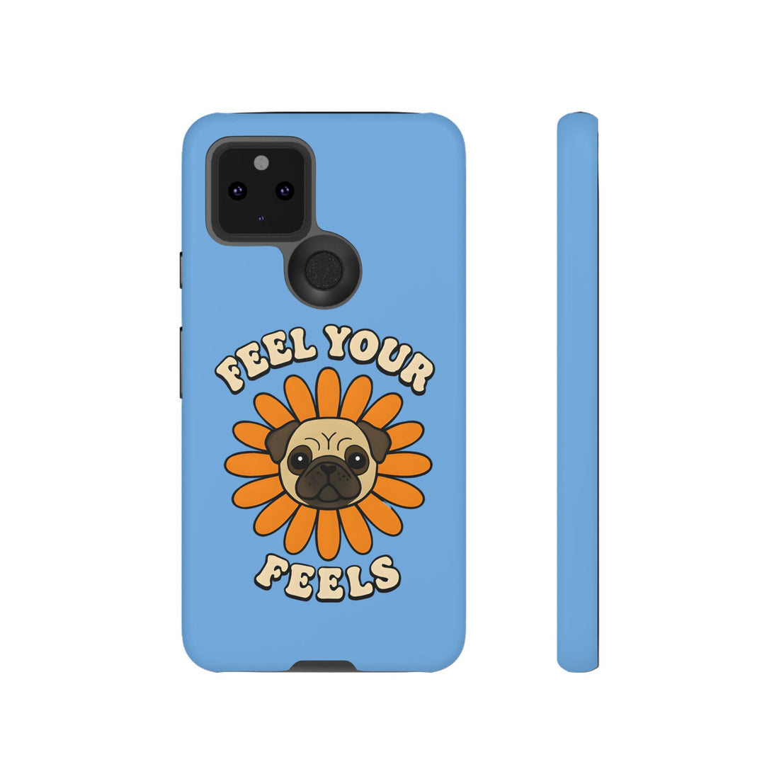 Feel Your Feels Cute Pug Phone Case