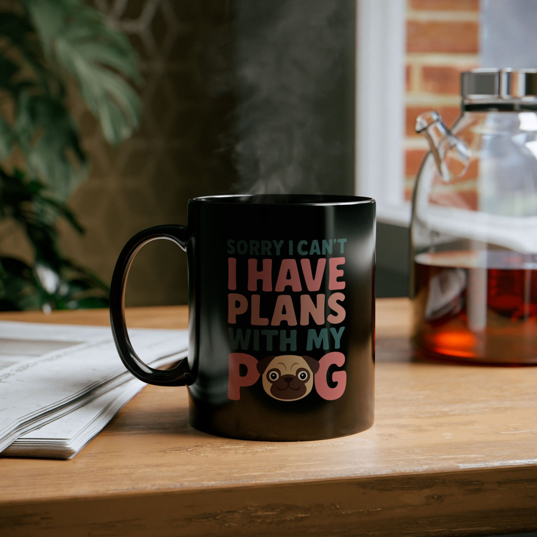 Sorry I Can't, I Have Plans with My Pug Mug