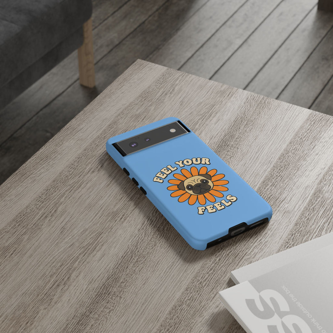 Feel Your Feels Cute Pug Phone Case