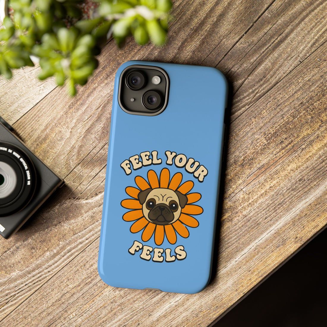 Feel Your Feels Cute Pug Phone Case