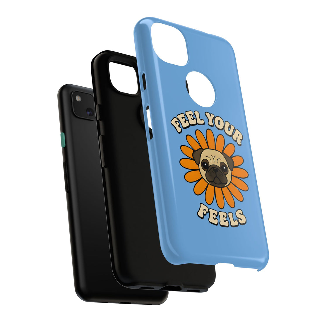 Feel Your Feels Cute Pug Phone Case