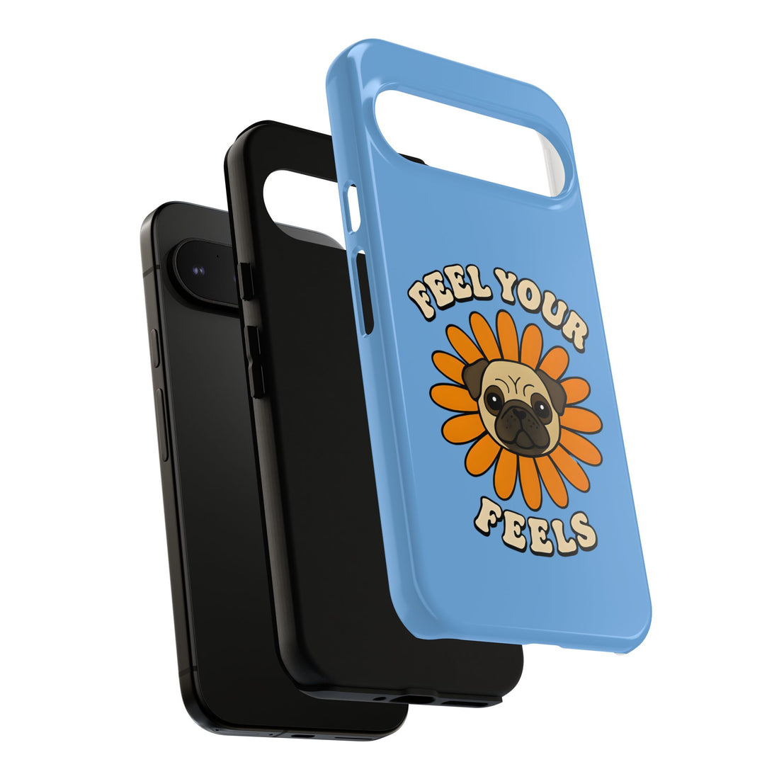 Feel Your Feels Cute Pug Phone Case