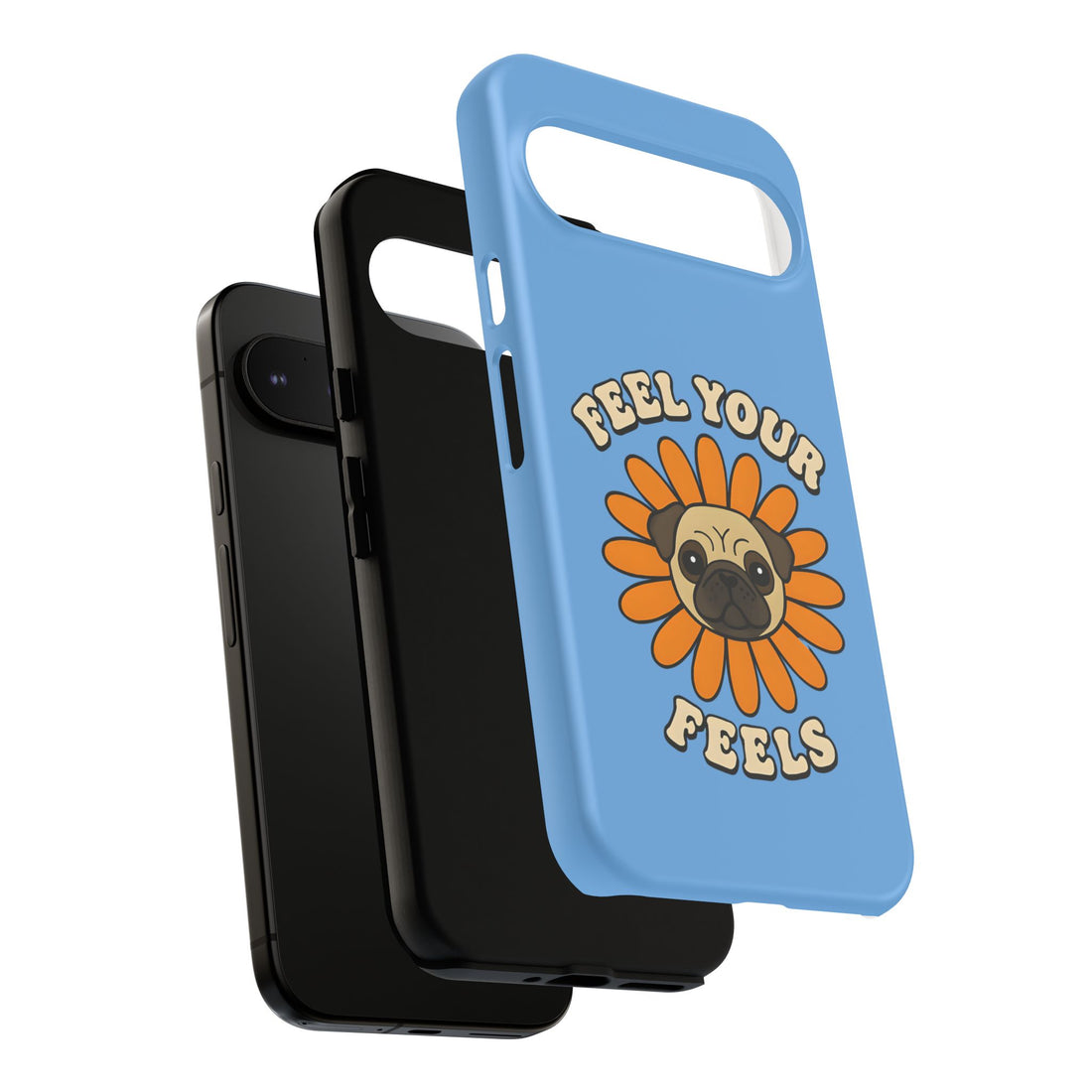 Feel Your Feels Cute Pug Phone Case