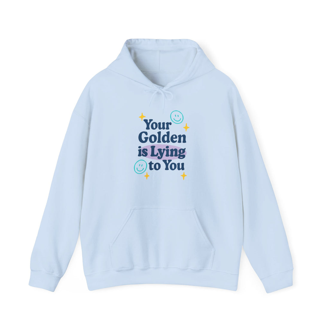 Your Golden is Lying to You Hoodie