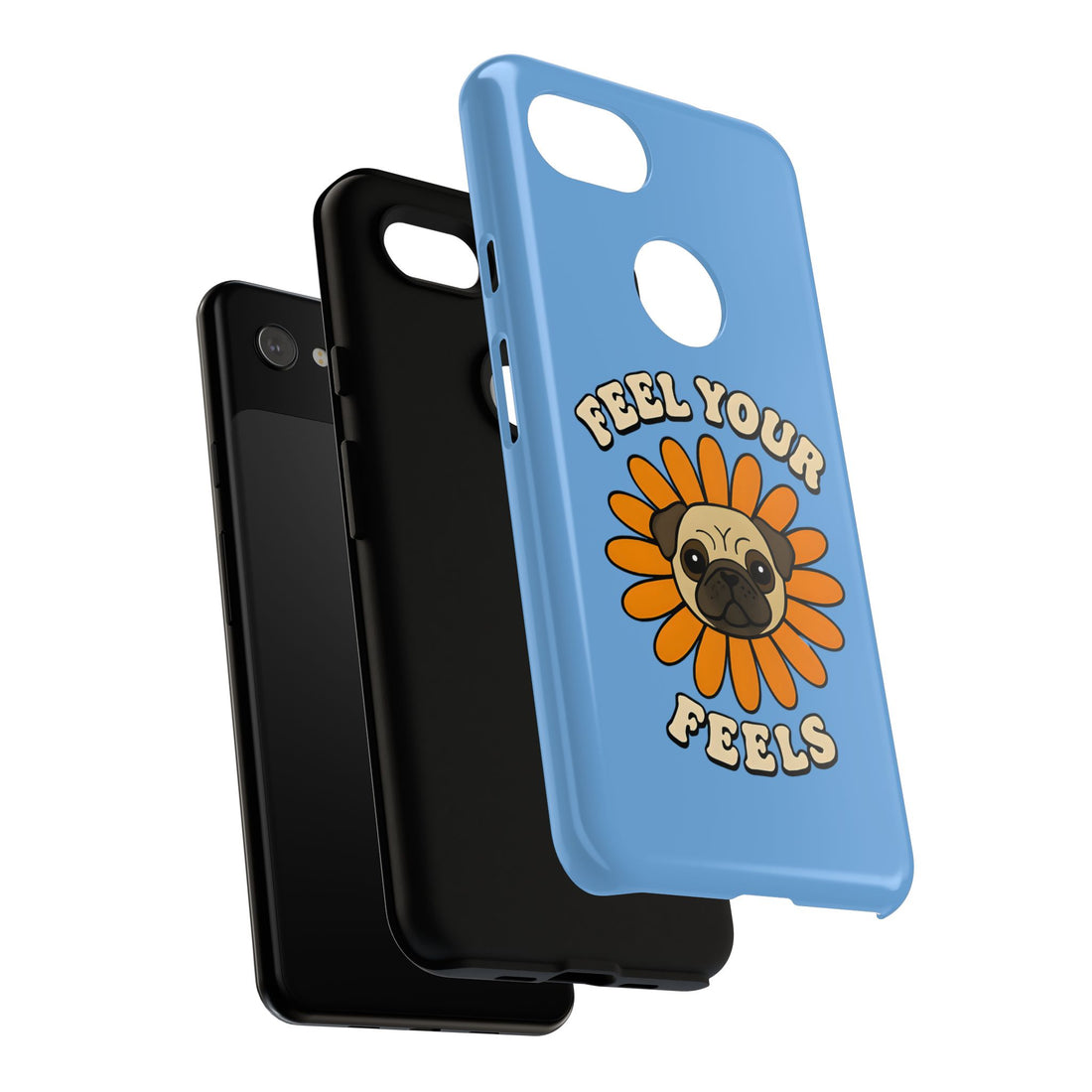 Feel Your Feels Cute Pug Phone Case