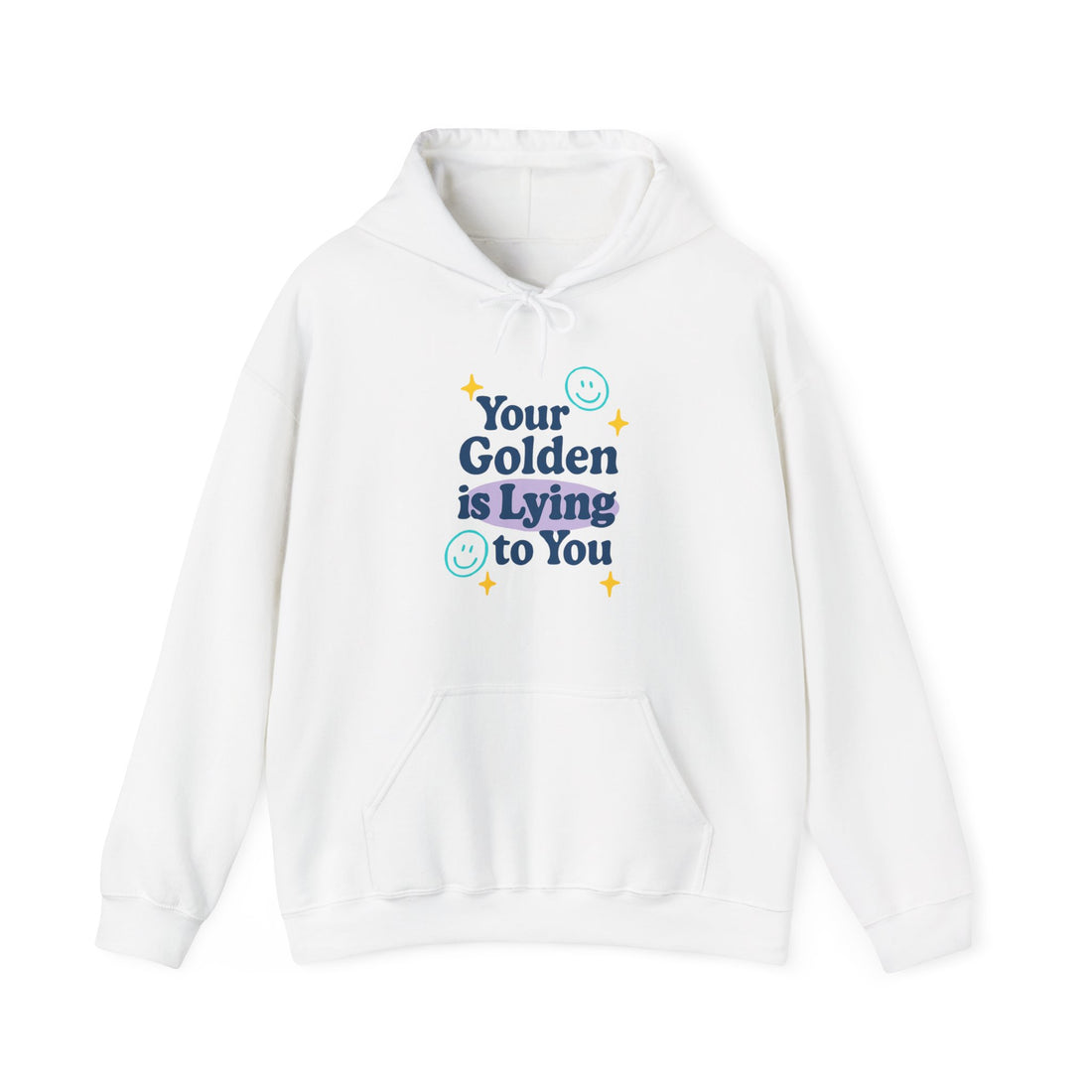 Your Golden is Lying to You Hoodie
