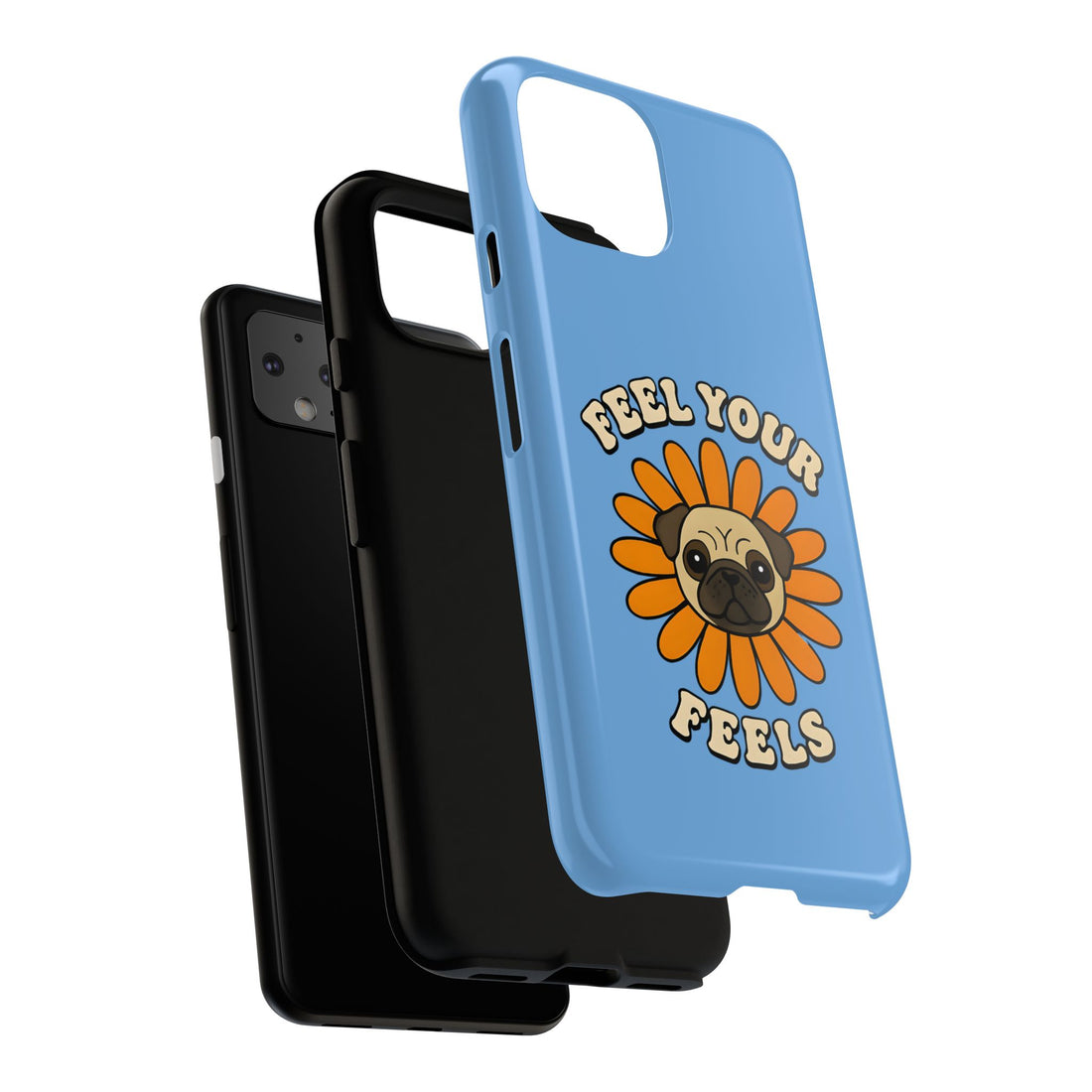 Feel Your Feels Cute Pug Phone Case