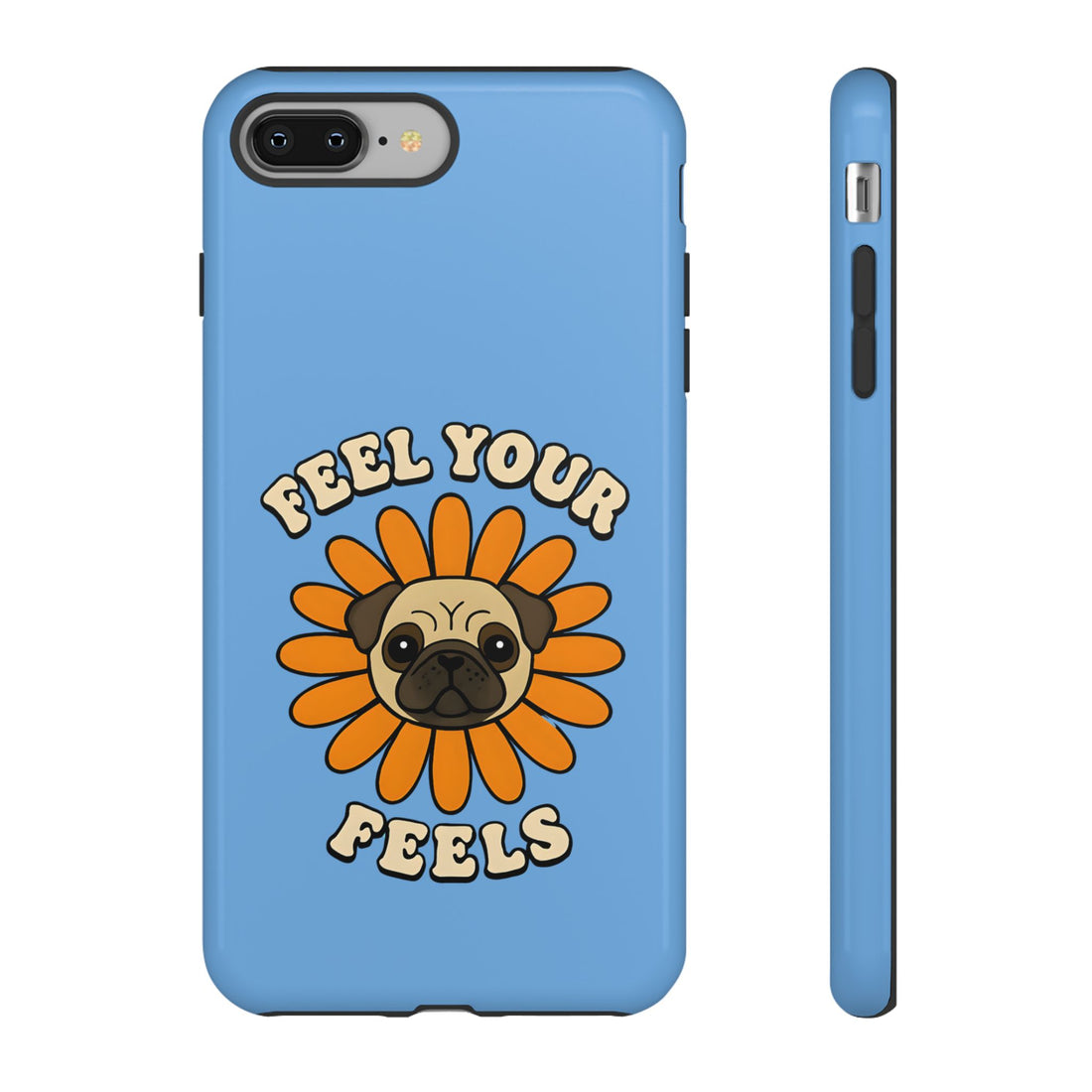 Feel Your Feels Cute Pug Phone Case