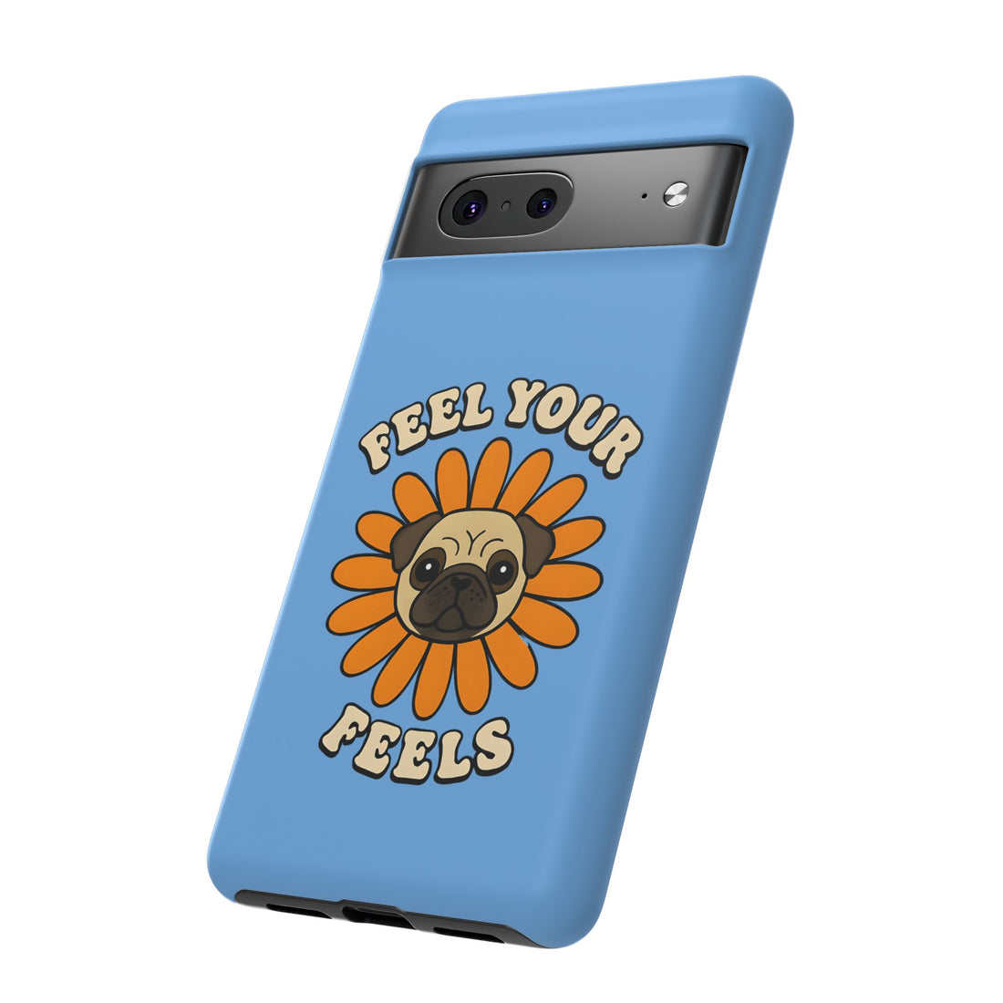 Feel Your Feels Cute Pug Phone Case