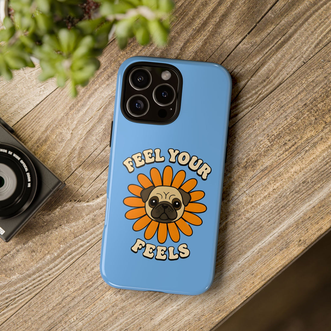 Feel Your Feels Cute Pug Phone Case