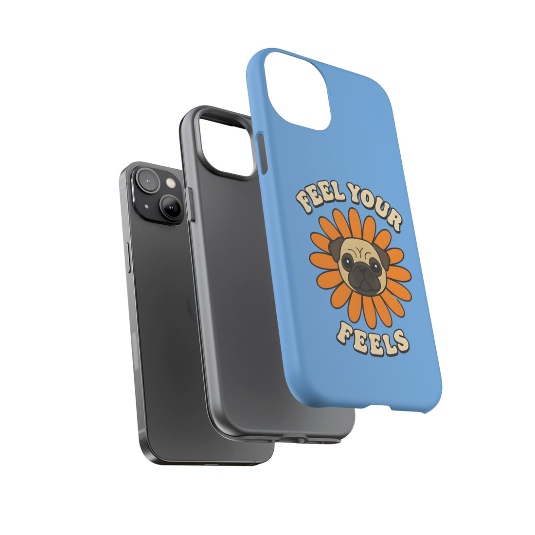 Feel Your Feels Cute Pug Phone Case