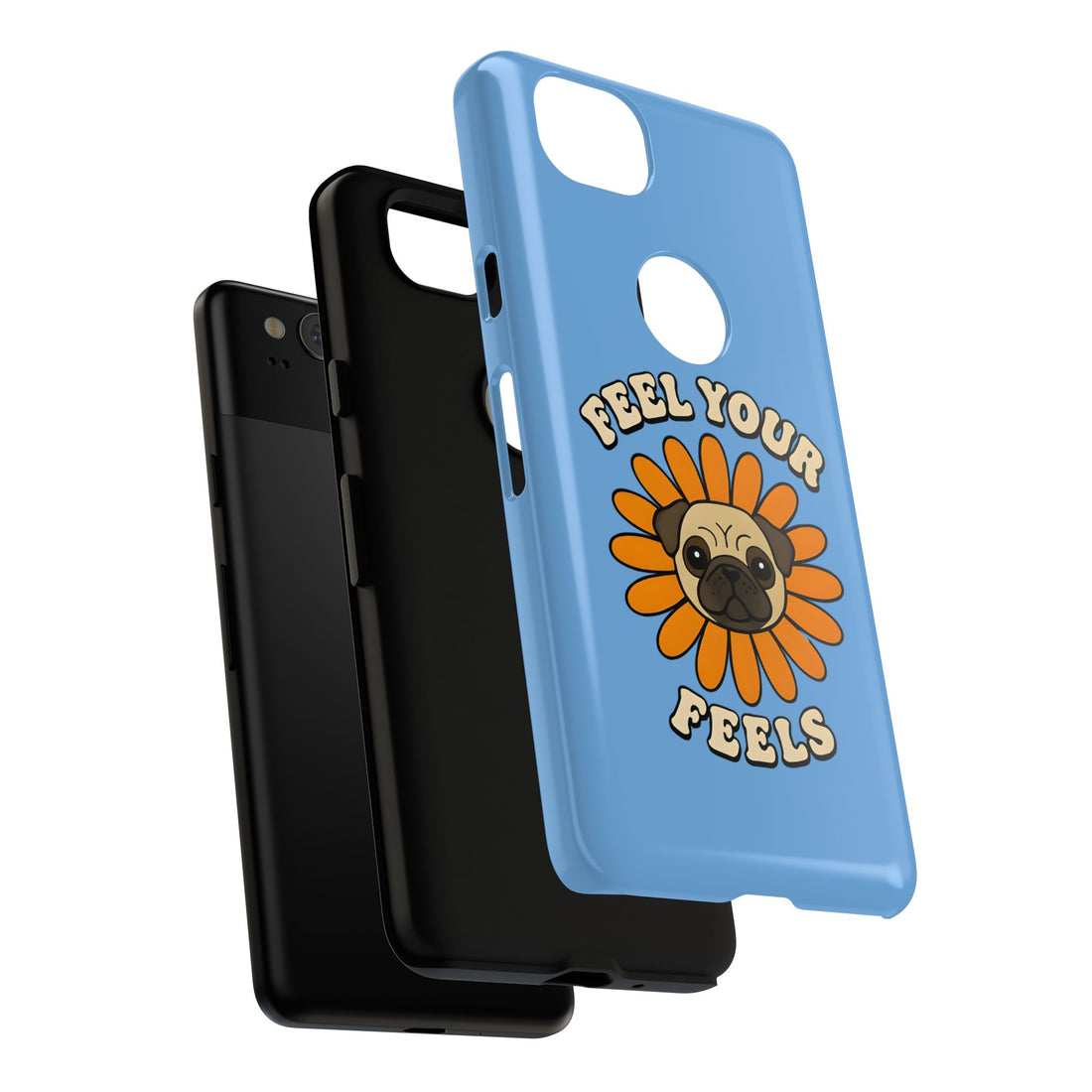 Feel Your Feels Cute Pug Phone Case