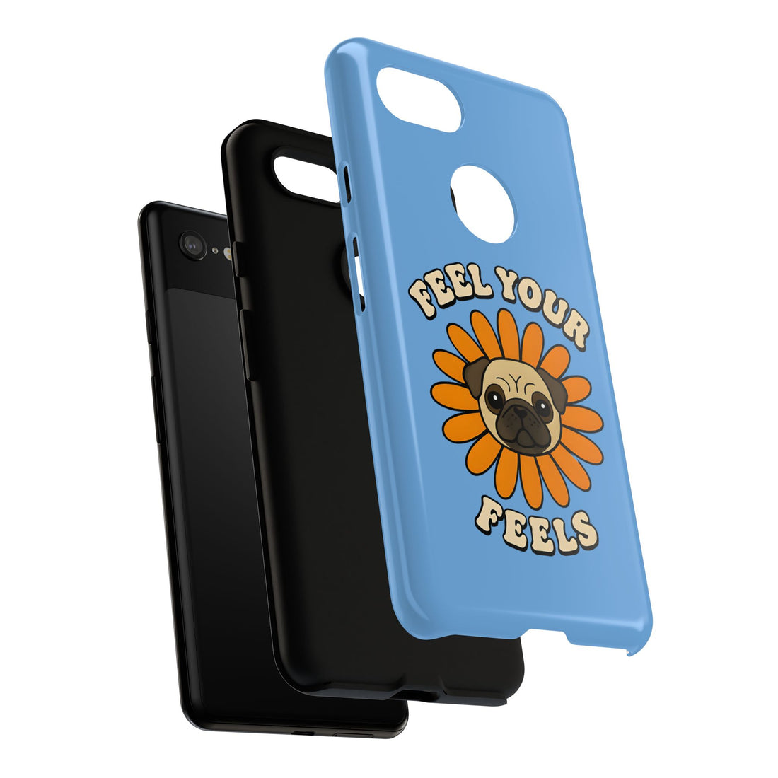 Feel Your Feels Cute Pug Phone Case