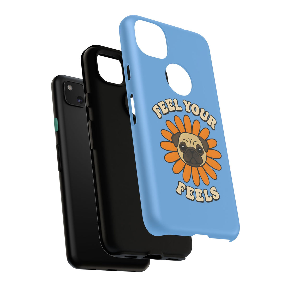 Feel Your Feels Cute Pug Phone Case
