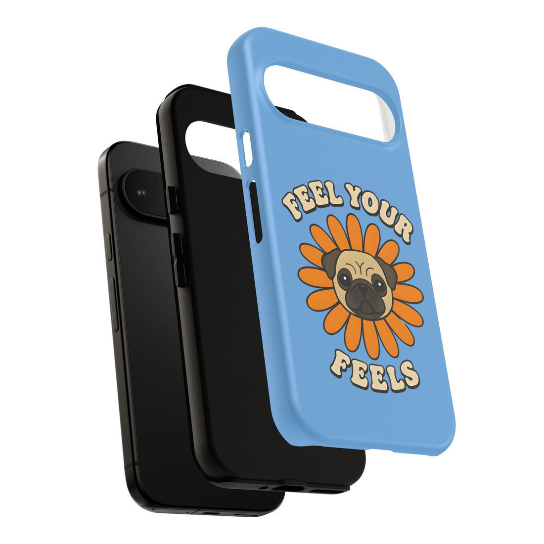 Feel Your Feels Cute Pug Phone Case