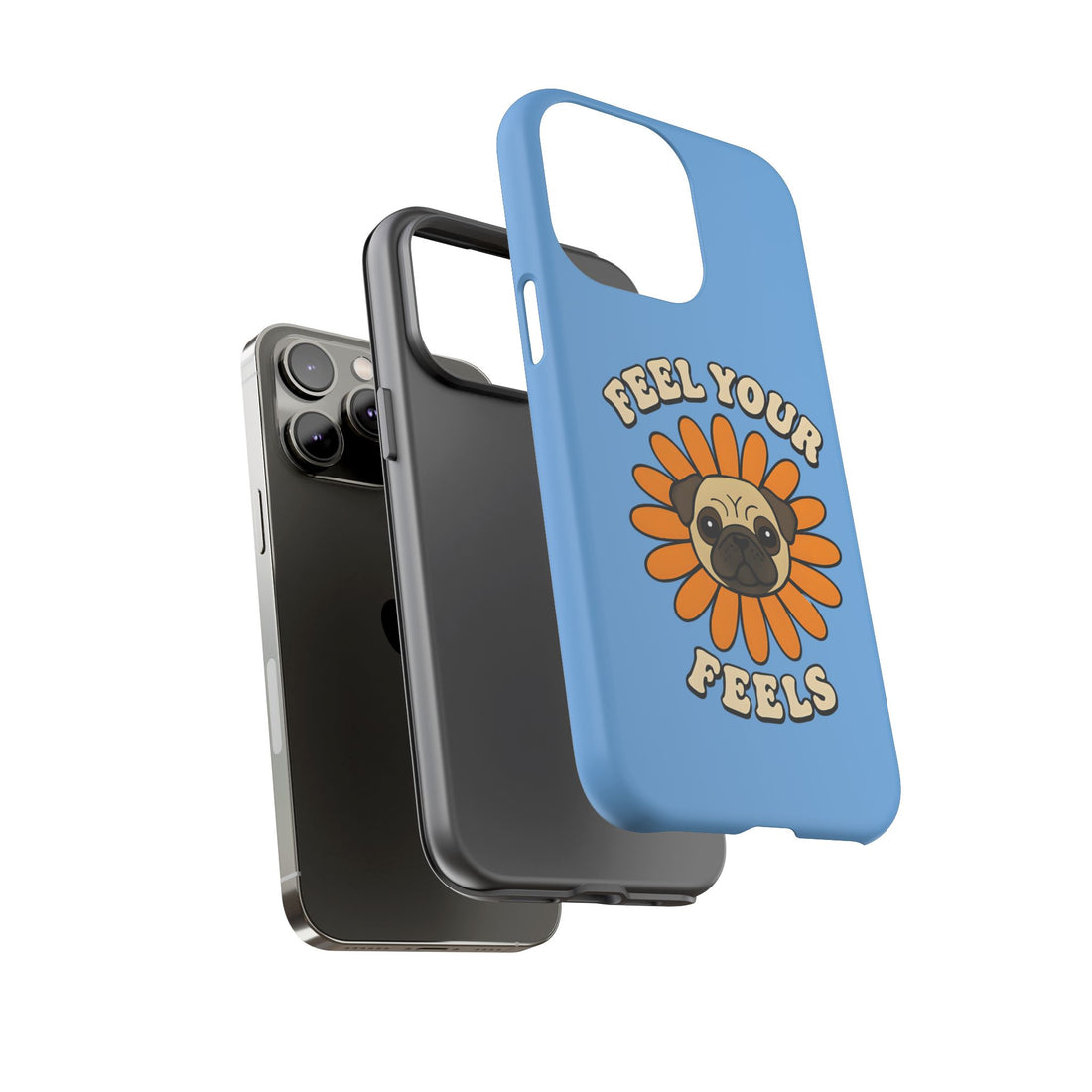 Feel Your Feels Cute Pug Phone Case