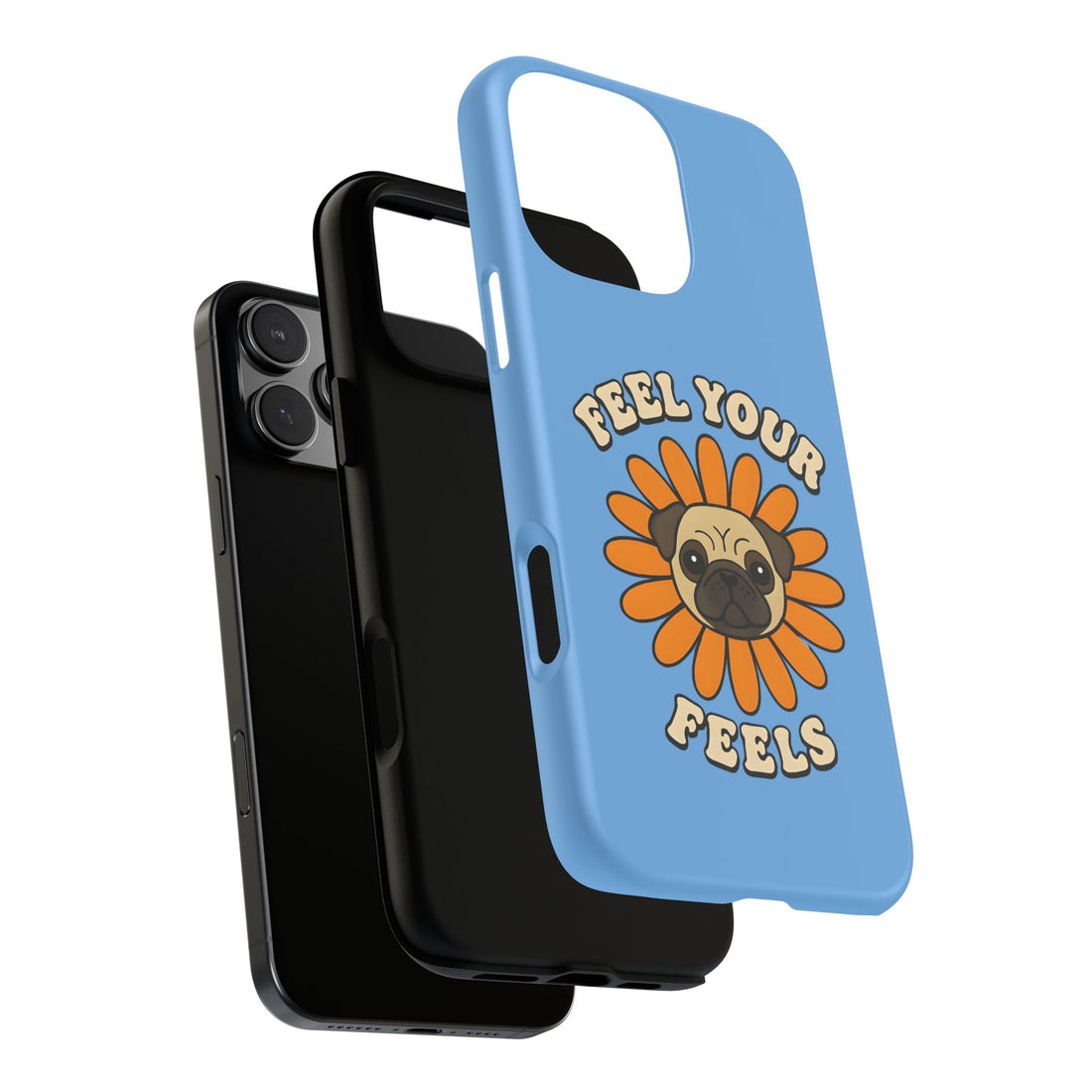 Feel Your Feels Cute Pug Phone Case