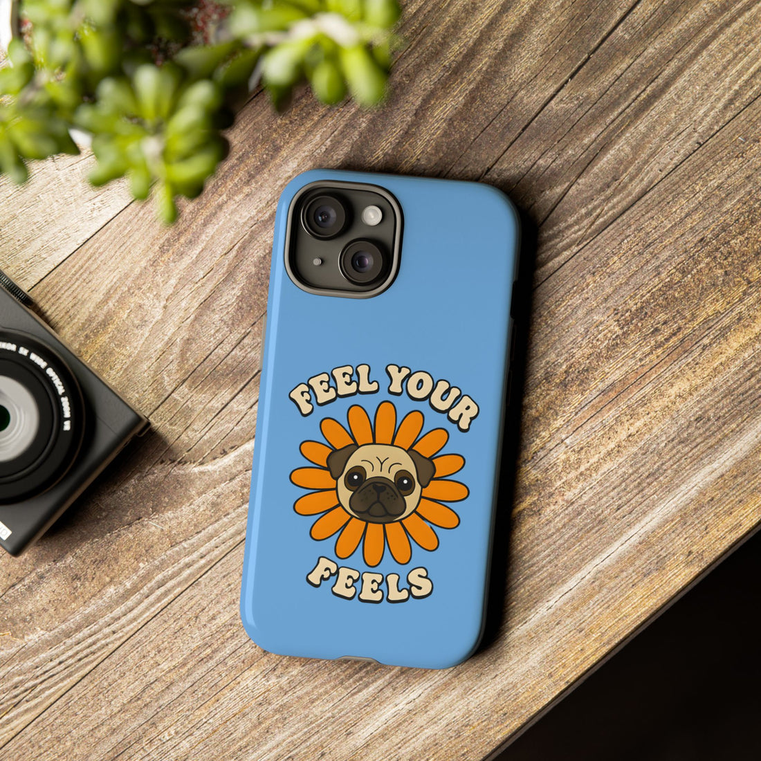 Feel Your Feels Cute Pug Phone Case