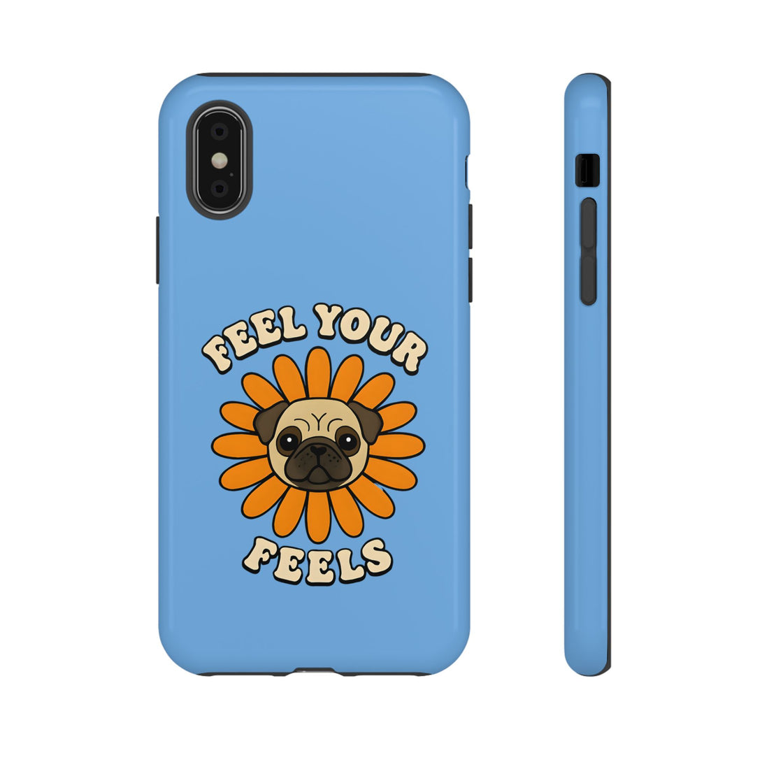 Feel Your Feels Cute Pug Phone Case