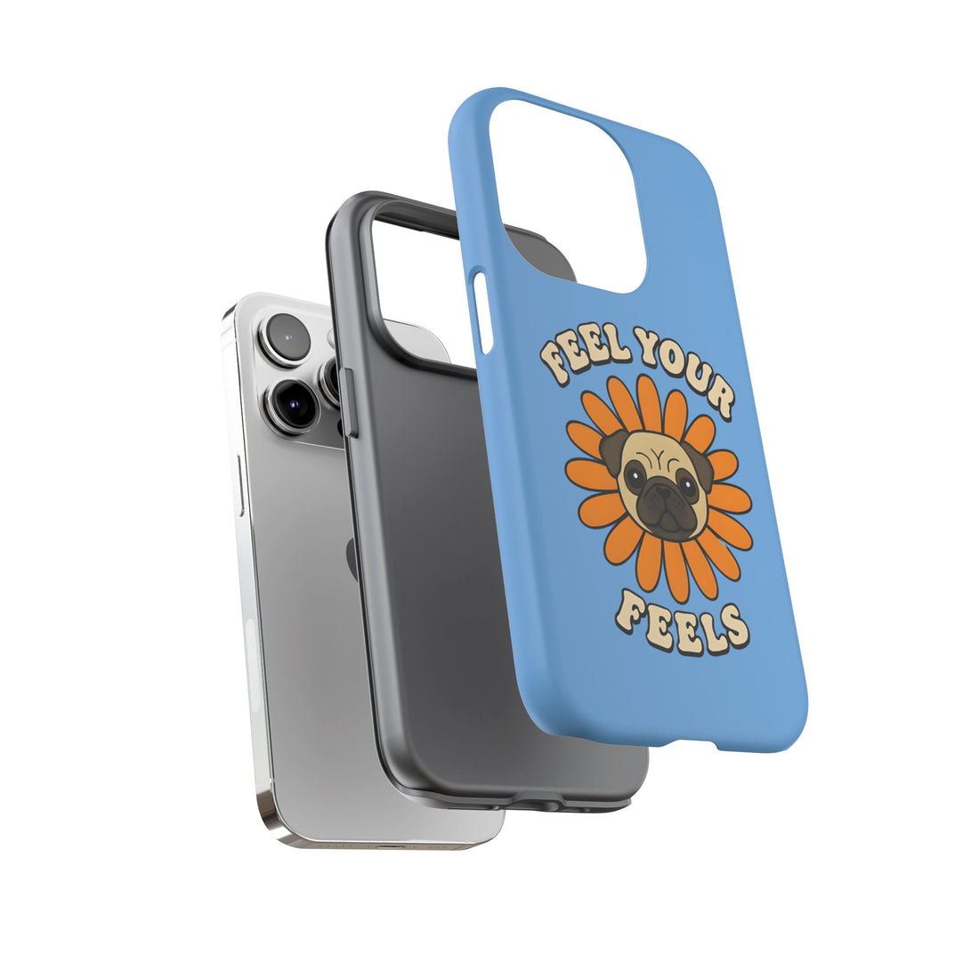 Feel Your Feels Cute Pug Phone Case