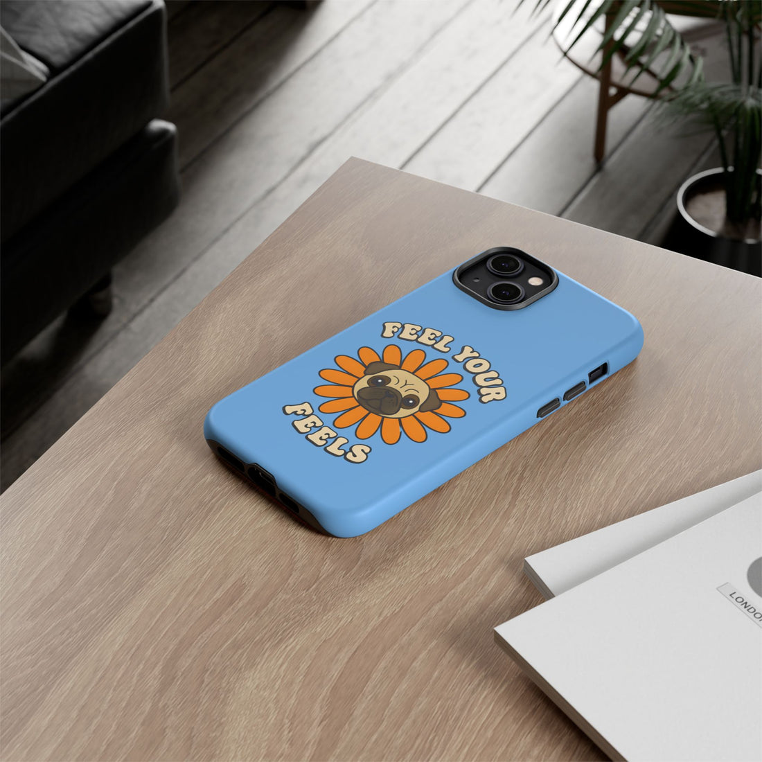 Feel Your Feels Cute Pug Phone Case