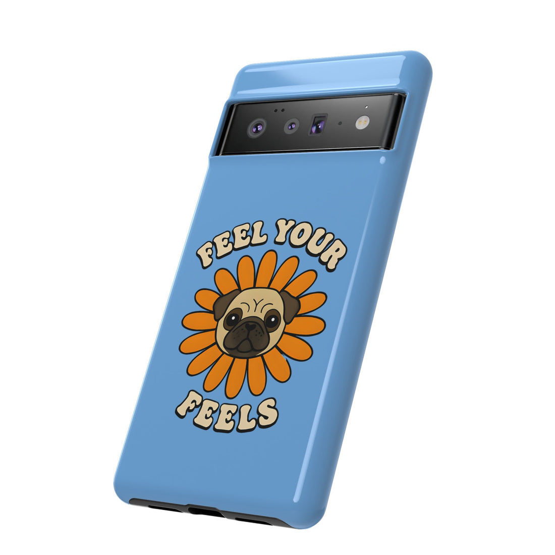 Feel Your Feels Cute Pug Phone Case