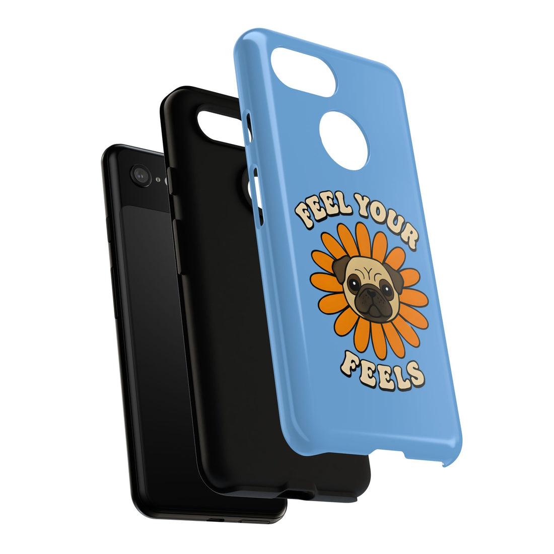 Feel Your Feels Cute Pug Phone Case
