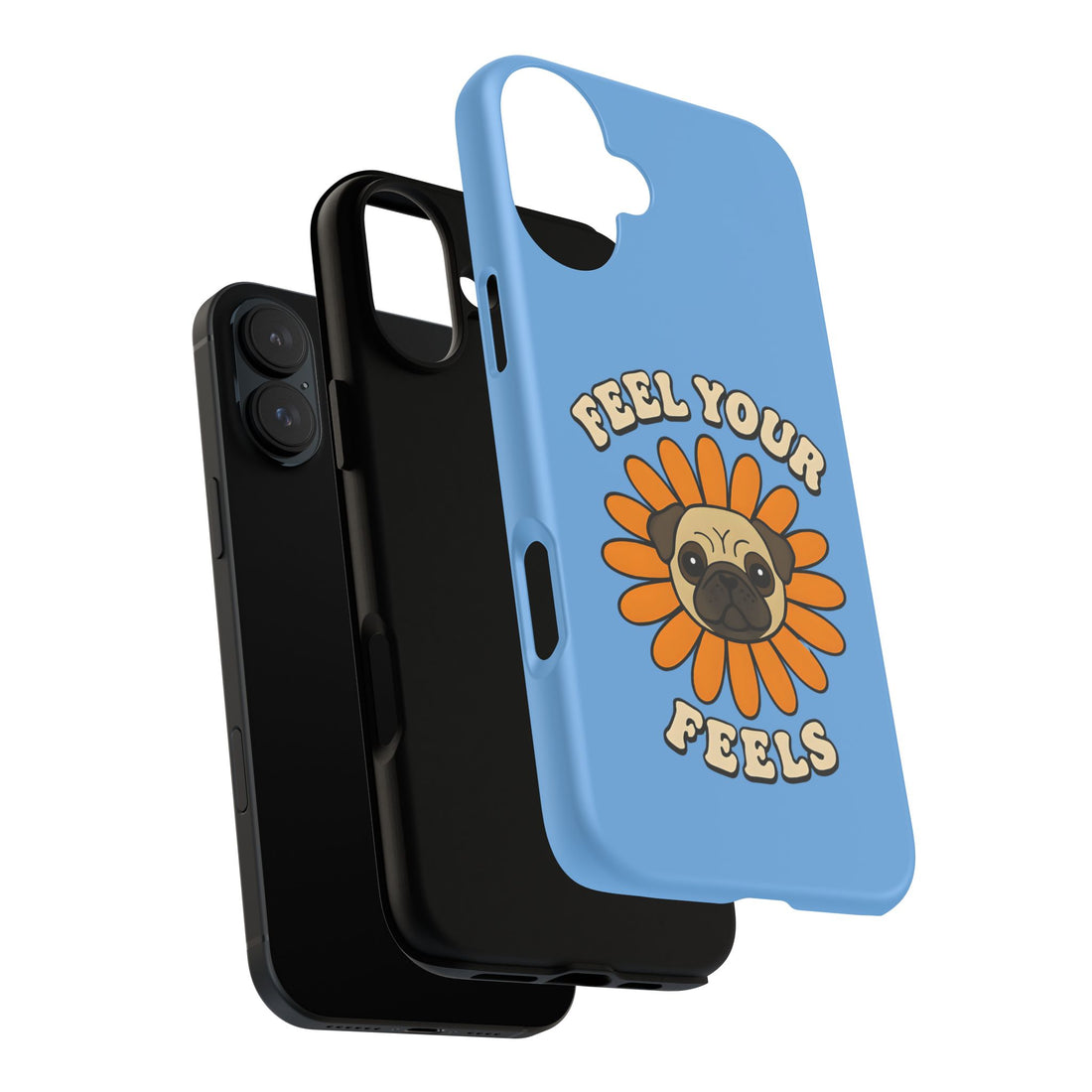 Feel Your Feels Cute Pug Phone Case