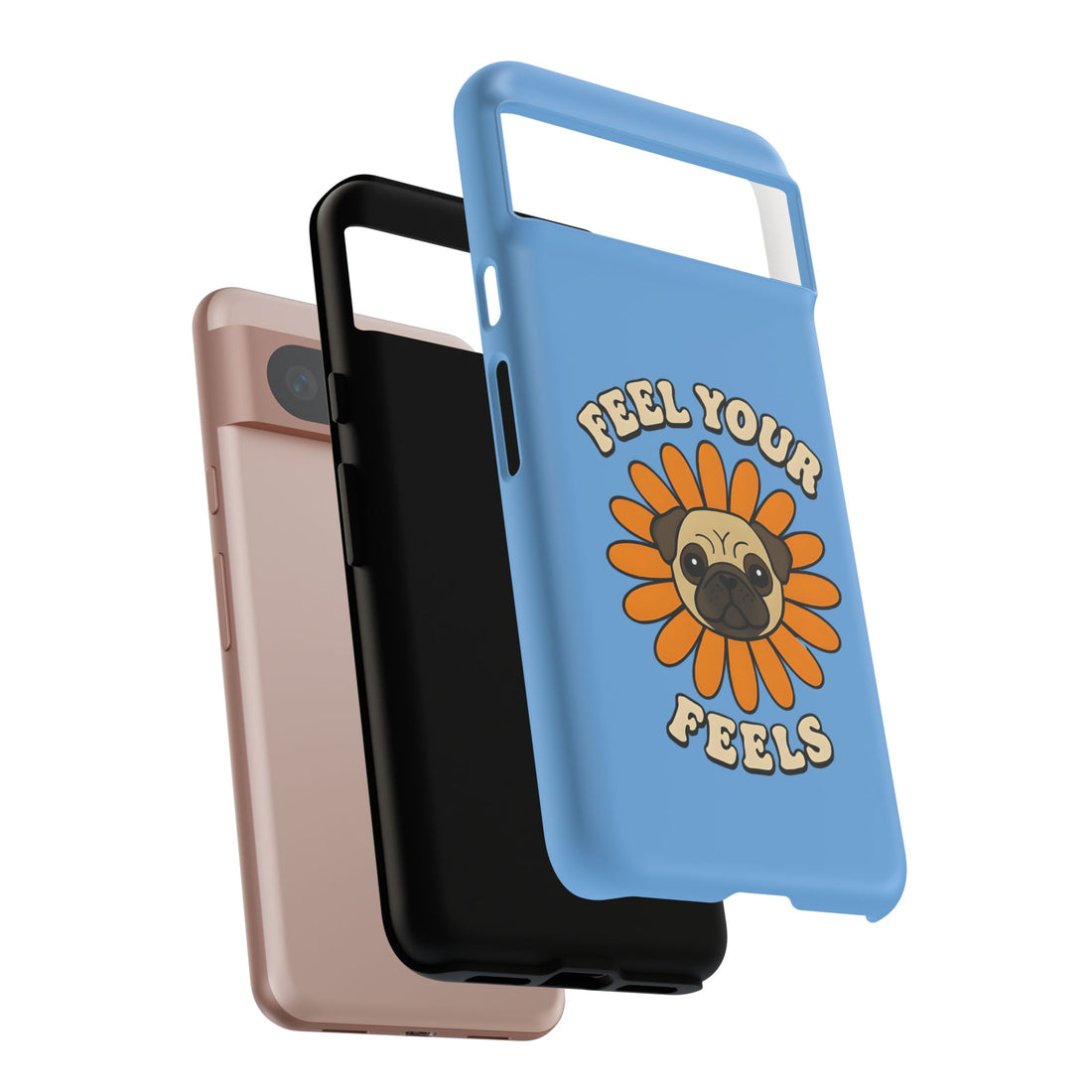 Feel Your Feels Cute Pug Phone Case
