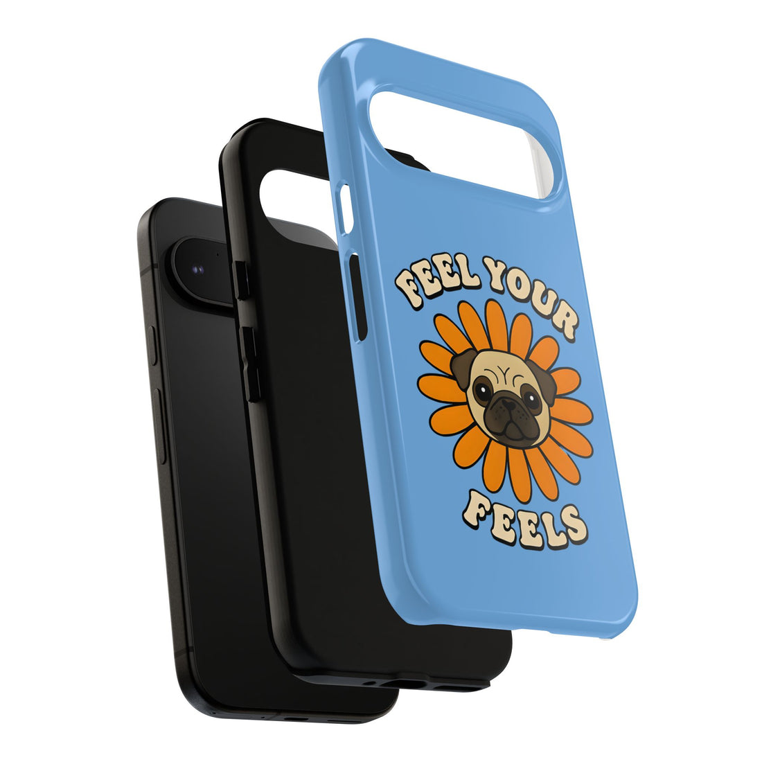 Feel Your Feels Cute Pug Phone Case