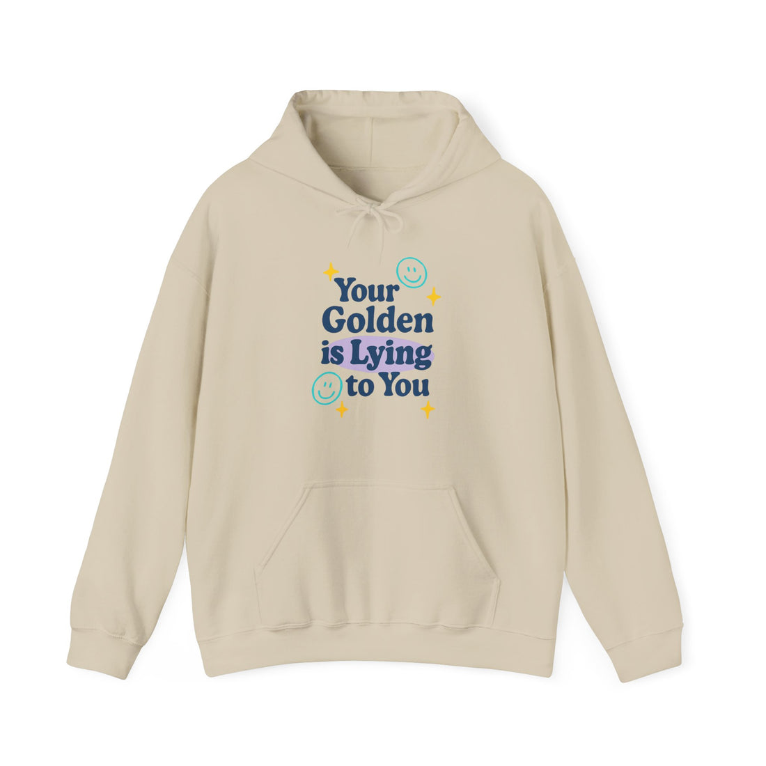 Your Golden is Lying to You Hoodie