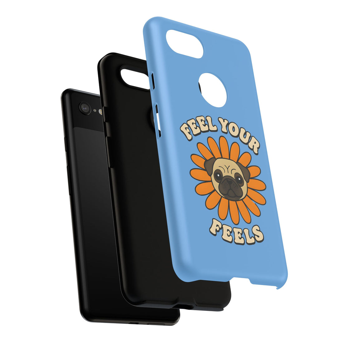 Feel Your Feels Cute Pug Phone Case