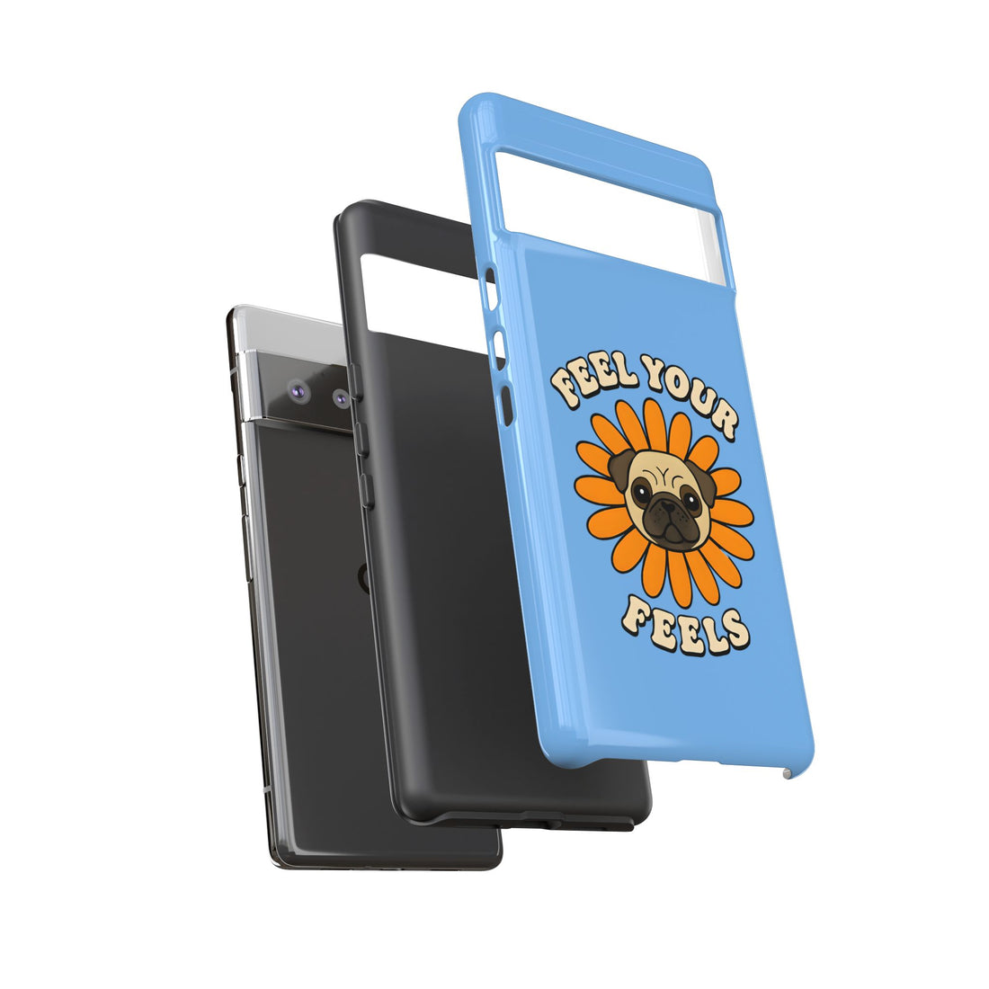 Feel Your Feels Cute Pug Phone Case