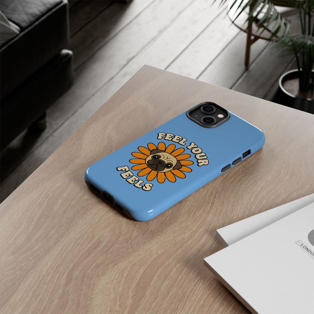 Feel Your Feels Cute Pug Phone Case