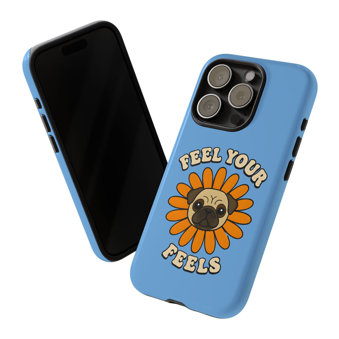 Feel Your Feels Cute Pug Phone Case