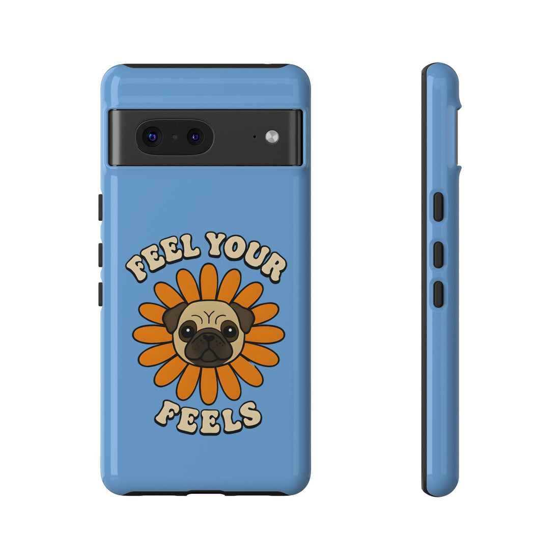 Feel Your Feels Cute Pug Phone Case