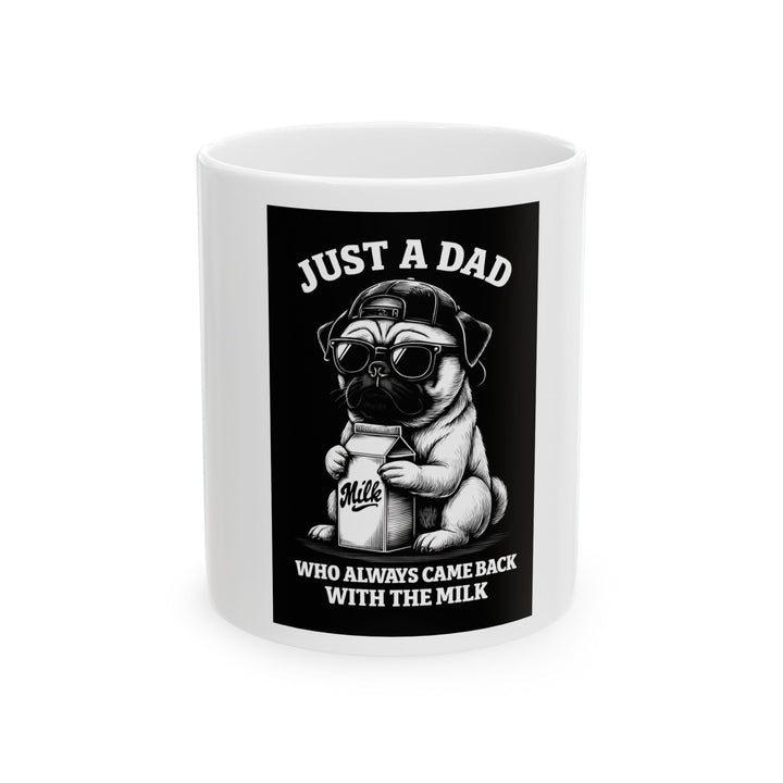 Just a Dad Ceramic Mug | Funny Gift for Fathers Day, Dad Gift, Coffee Mug, Dog Lover Gift, Pug Mug