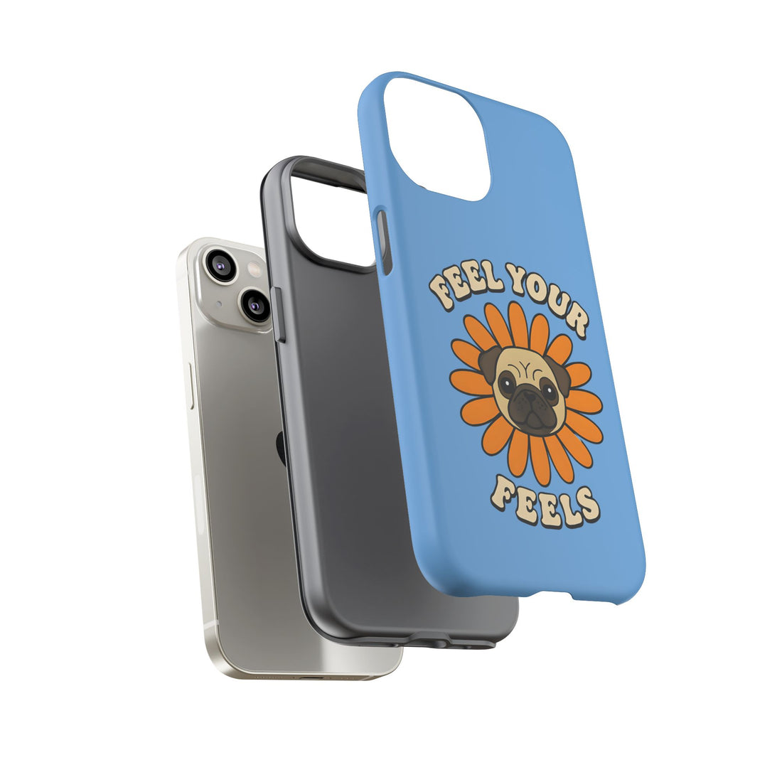 Feel Your Feels Cute Pug Phone Case