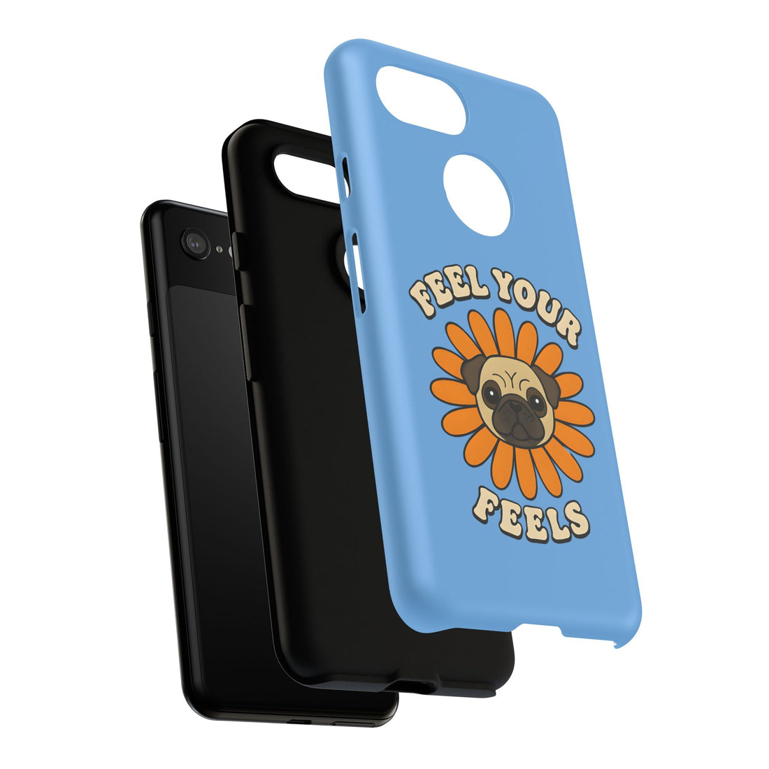 Feel Your Feels Cute Pug Phone Case