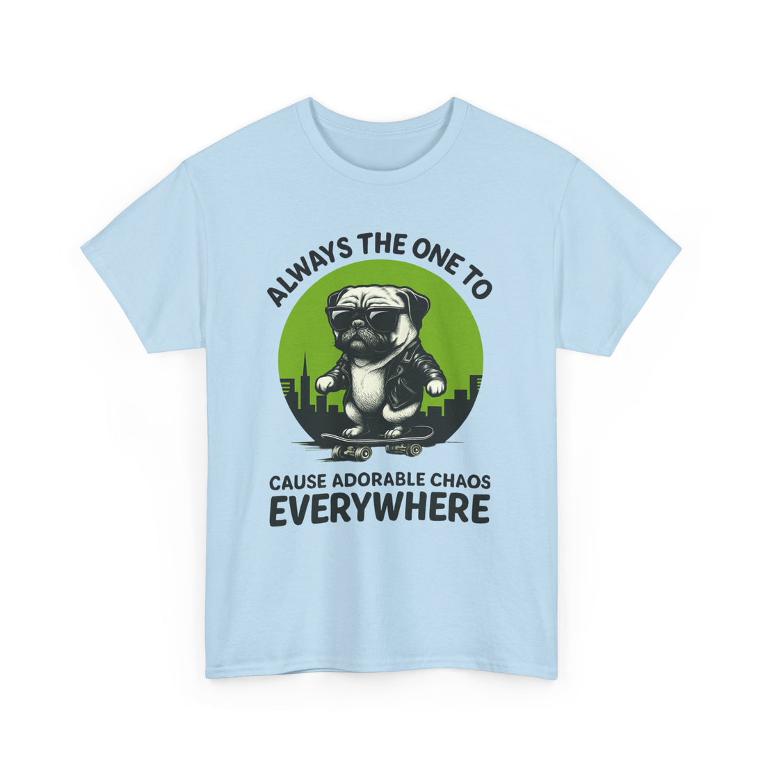 Always the One to Cause Adorable Chaos Tee