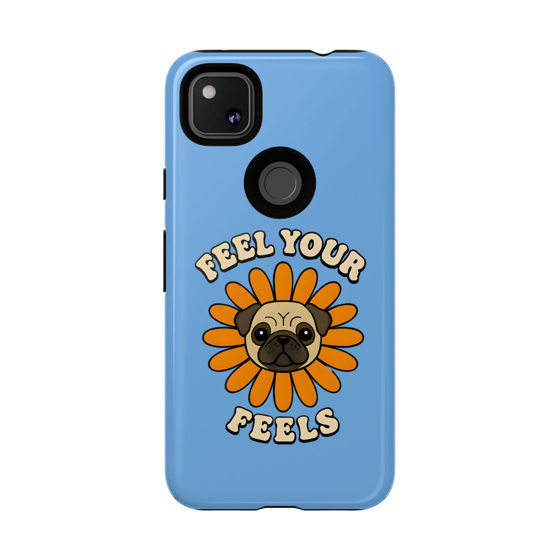 Feel Your Feels Cute Pug Phone Case